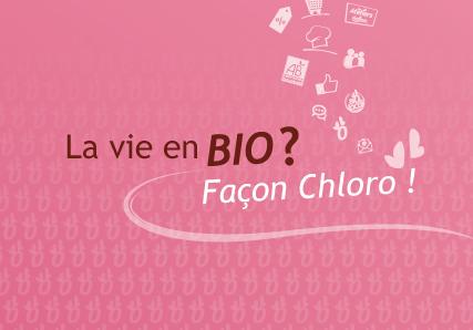 La vie en Bio façon Chloro